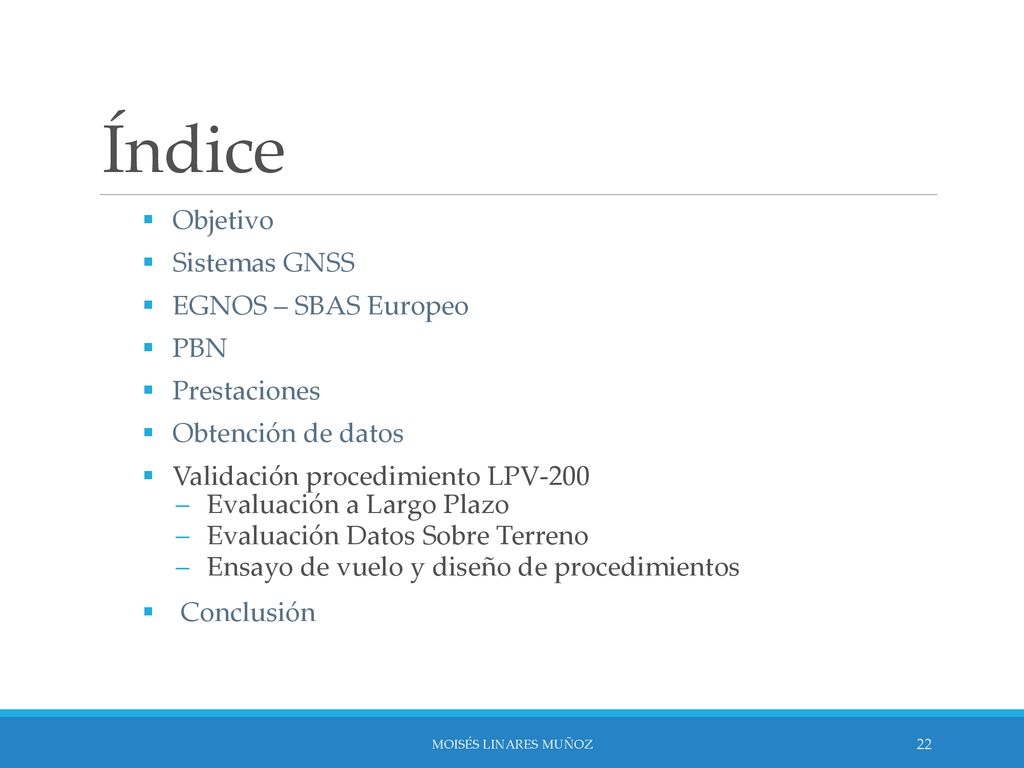 Índice Objetivo Sistemas GNSS EGNOS – SBAS Europeo PBN Prestaciones