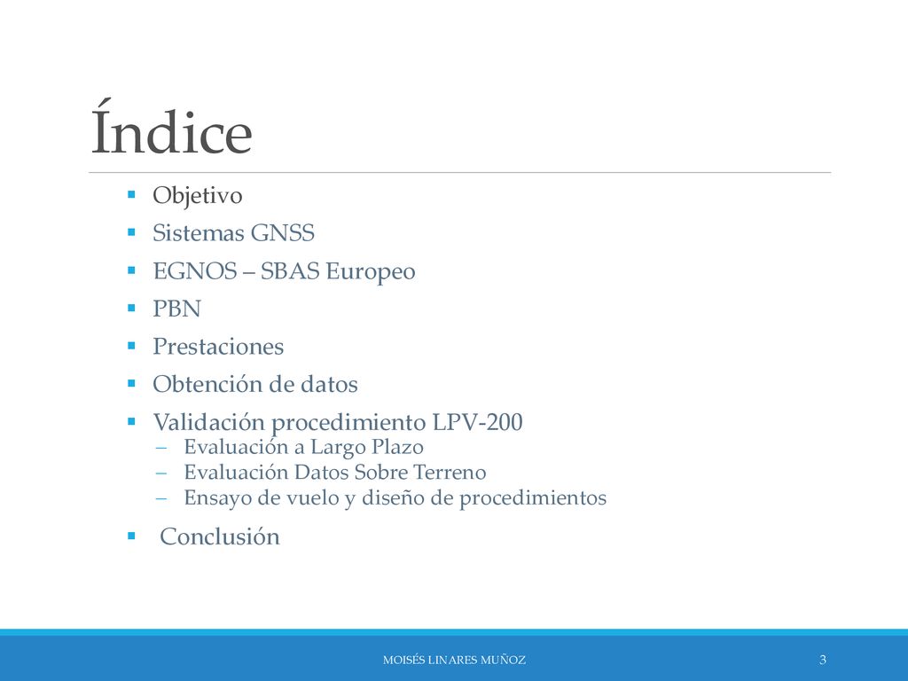 Índice Objetivo Sistemas GNSS EGNOS – SBAS Europeo PBN Prestaciones
