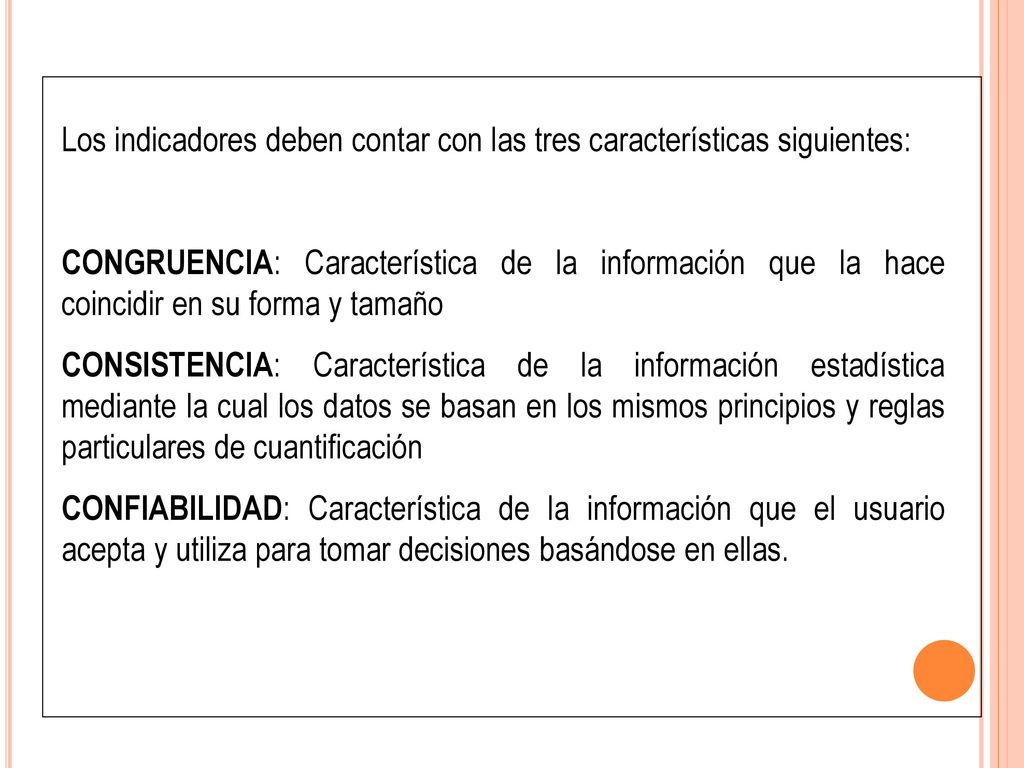 Los indicadores deben contar con las tres características siguientes: