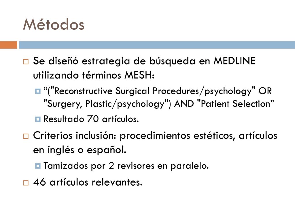 Métodos Se diseñó estrategia de búsqueda en MEDLINE utilizando términos MESH: