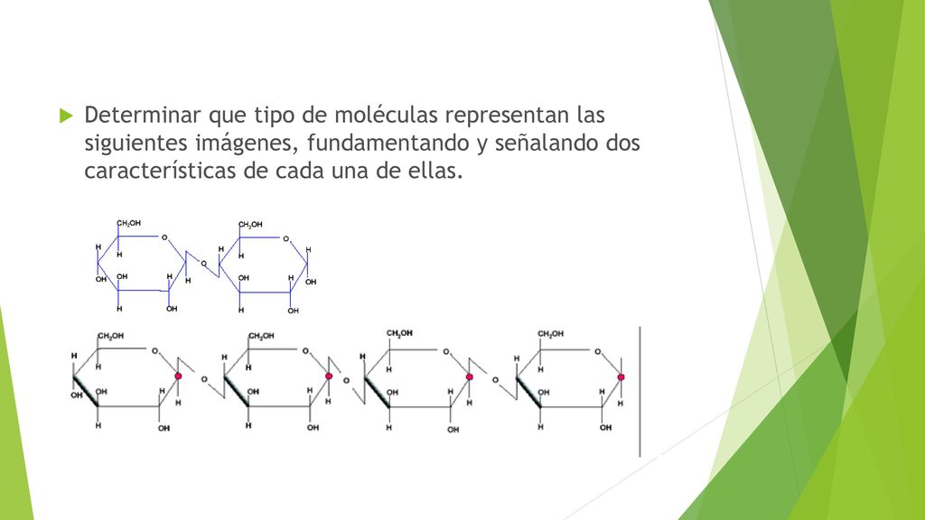 Determinar que tipo de moléculas representan las siguientes imágenes, fundamentando y señalando dos características de cada una de ellas.