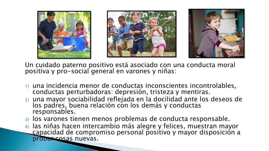 Un cuidado paterno positivo está asociado con una conducta moral positiva y pro-social general en varones y niñas: