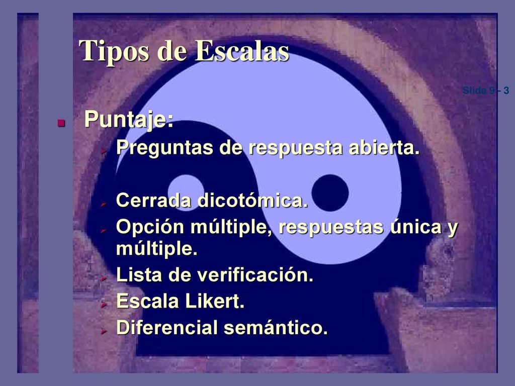 Tipos de Escalas Puntaje: Preguntas de respuesta abierta.
