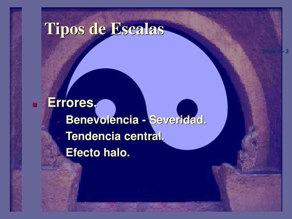 Tipos de Escalas Errores. Benevolencia - Severidad. Tendencia central.