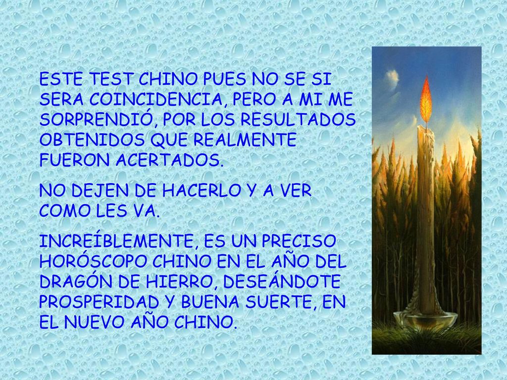 ESTE TEST CHINO PUES NO SE SI SERA COINCIDENCIA, PERO A MI ME SORPRENDIÓ, POR LOS RESULTADOS OBTENIDOS QUE REALMENTE FUERON ACERTADOS.
