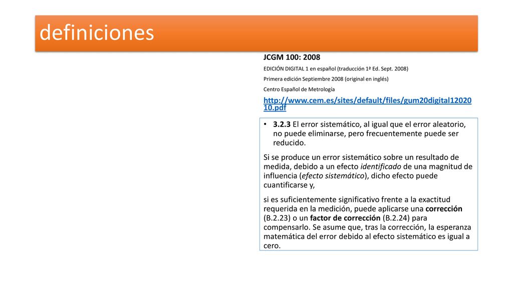 definiciones JCGM 100: EDICIÓN DIGITAL 1 en español (traducción 1ª Ed. Sept. 2008) Primera edición Septiembre 2008 (original en inglés)