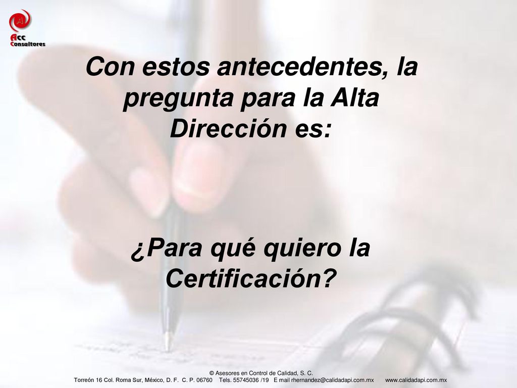 Con estos antecedentes, la pregunta para la Alta Dirección es: