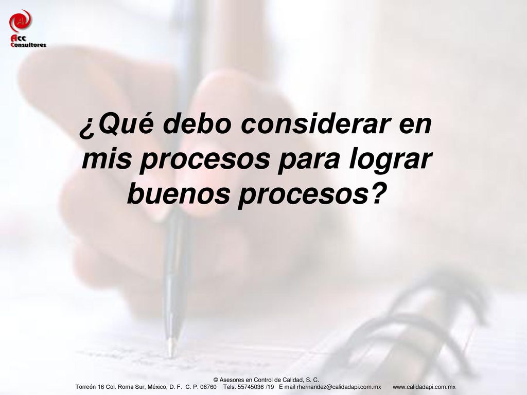 ¿Qué debo considerar en mis procesos para lograr buenos procesos