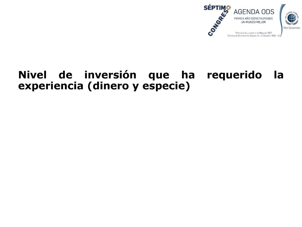 Nivel de inversión que ha requerido la experiencia (dinero y especie)
