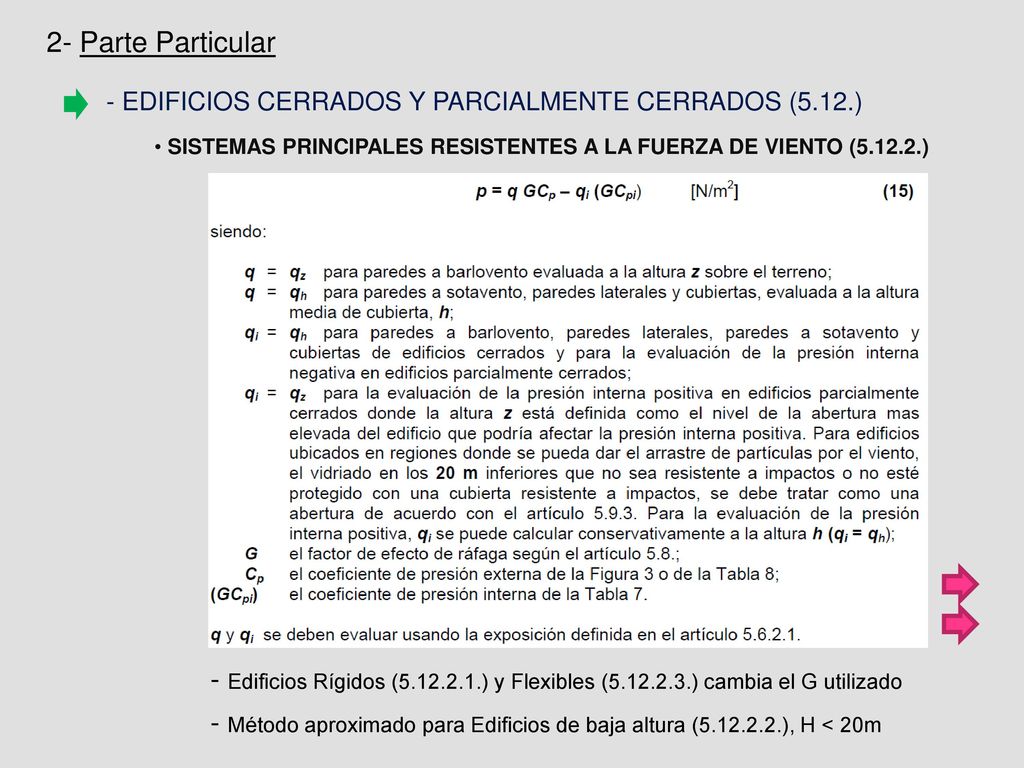 2- Parte Particular - EDIFICIOS CERRADOS Y PARCIALMENTE CERRADOS (5.12.) SISTEMAS PRINCIPALES RESISTENTES A LA FUERZA DE VIENTO ( )