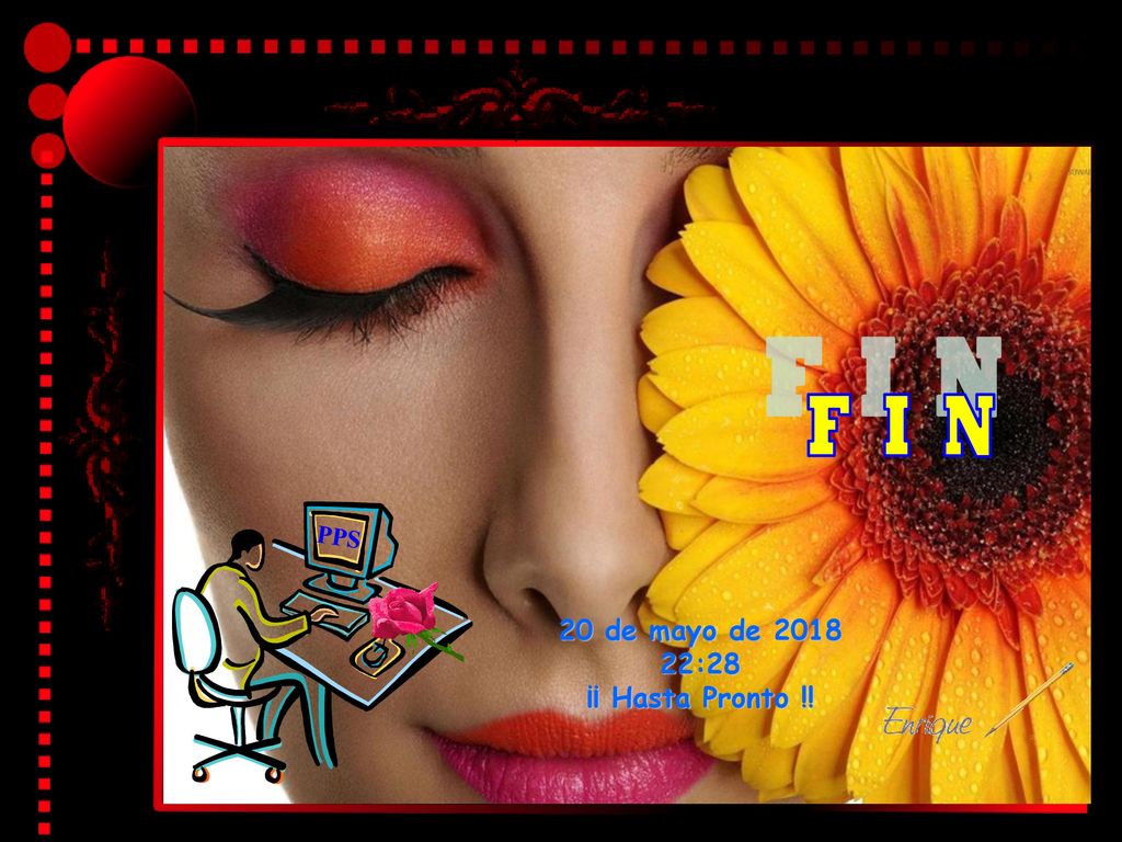 F I N PPS 20 de mayo de :28 ¡¡ Hasta Pronto !!
