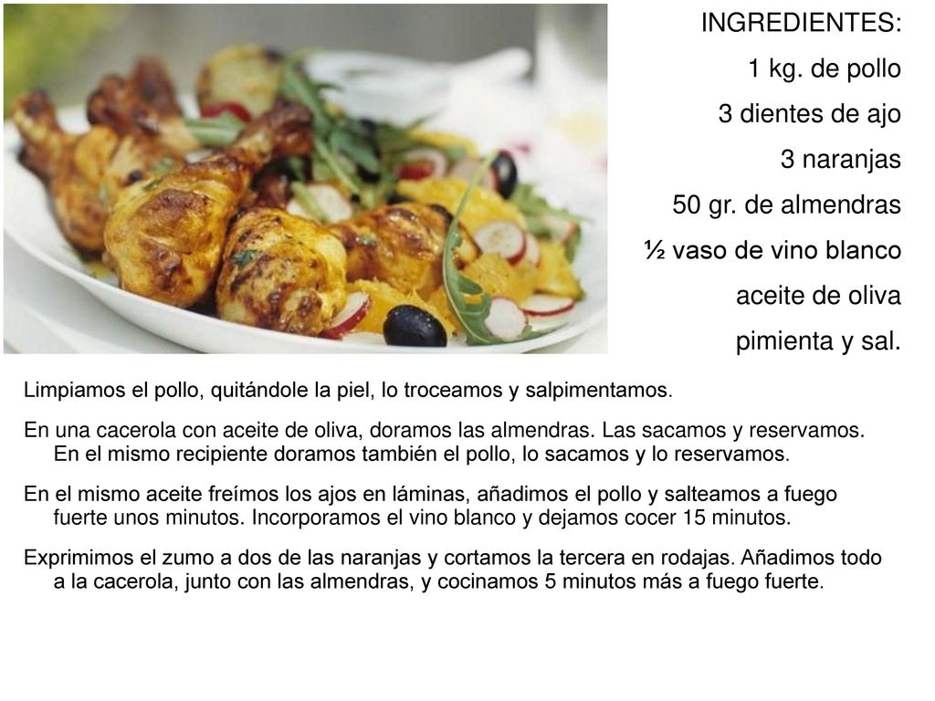 INGREDIENTES: 1 kg. de pollo 3 dientes de ajo 3 naranjas