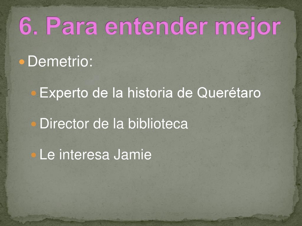 6. Para entender mejor Demetrio: Experto de la historia de Querétaro