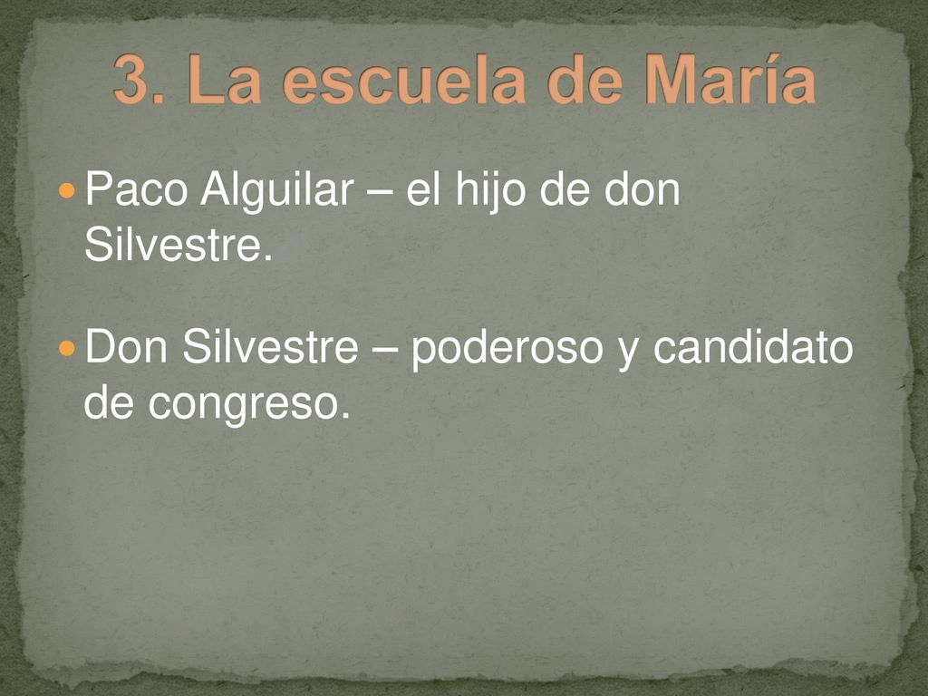 3. La escuela de María Paco Alguilar – el hijo de don Silvestre.