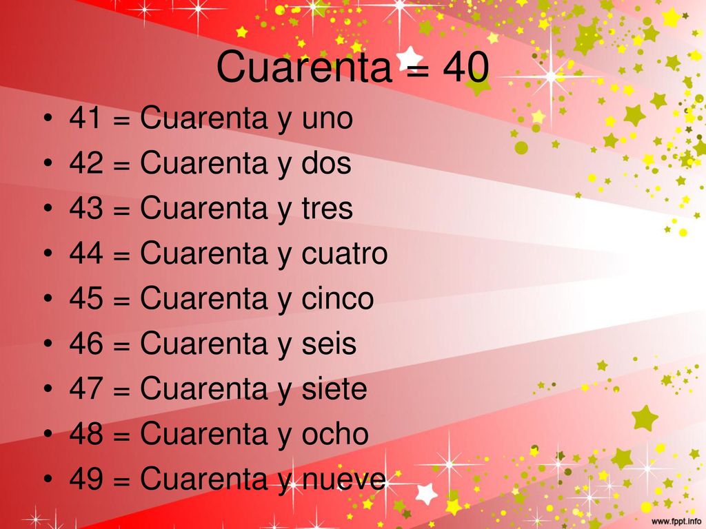Cuarenta = = Cuarenta y uno 42 = Cuarenta y dos