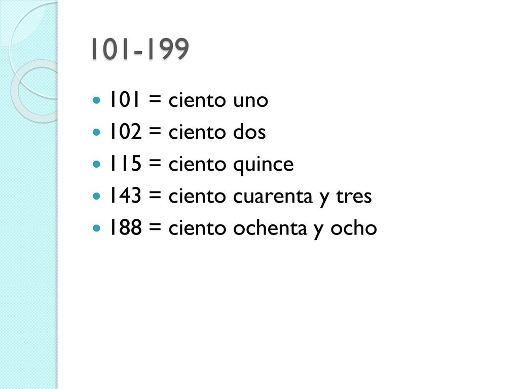 = ciento uno 102 = ciento dos 115 = ciento quince