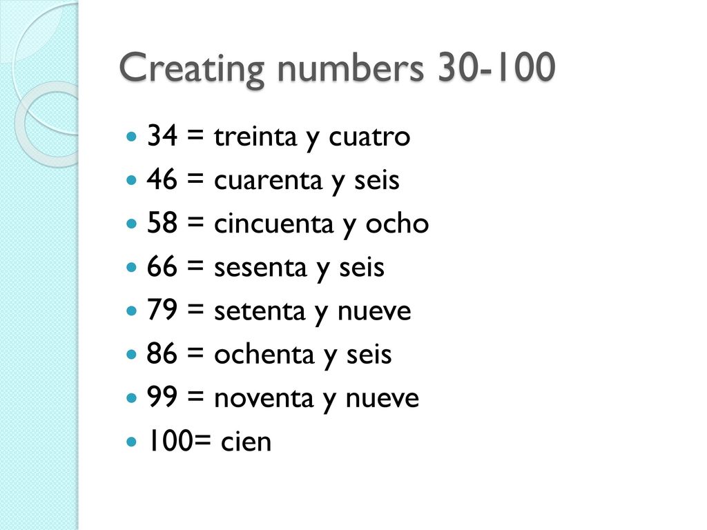 Creating numbers = treinta y cuatro 46 = cuarenta y seis