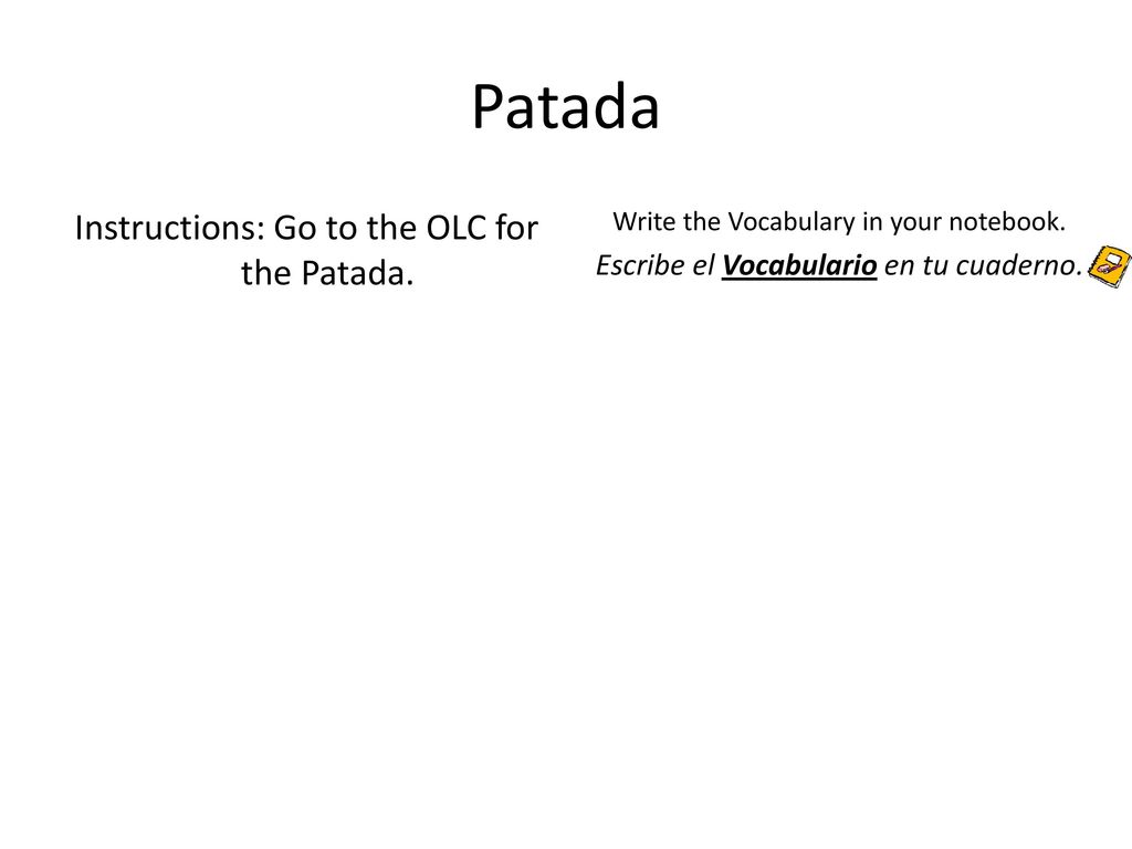 Patada Instructions: Go to the OLC for the Patada.
