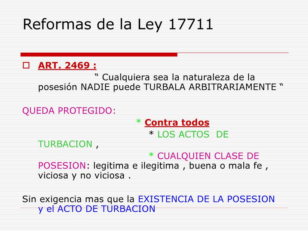 Reformas de la Ley ART : Cualquiera sea la naturaleza de la posesión NADIE puede TURBALA ARBITRARIAMENTE
