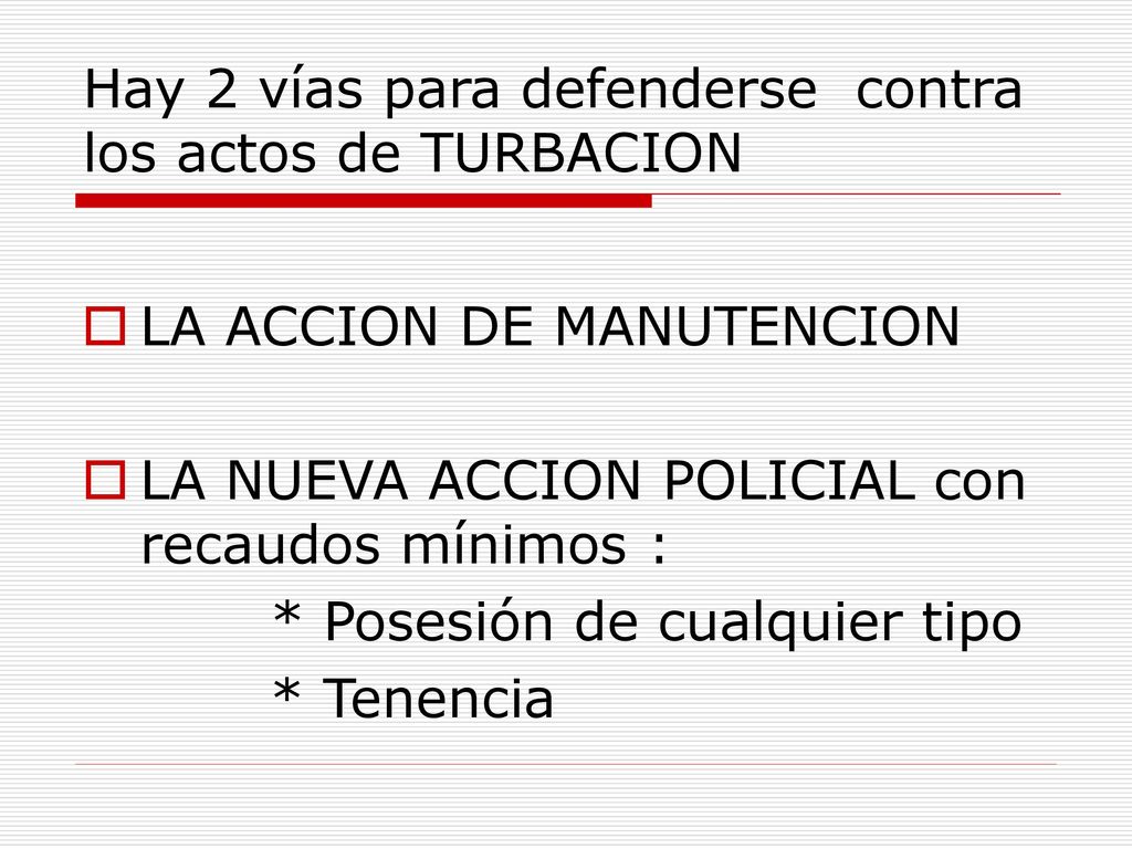 Hay 2 vías para defenderse contra los actos de TURBACION