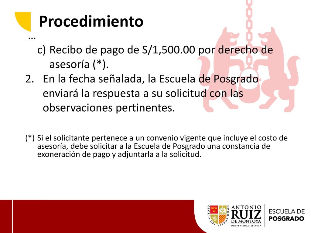 Procedimiento … c) Recibo de pago de S/1, por derecho de asesoría (*).