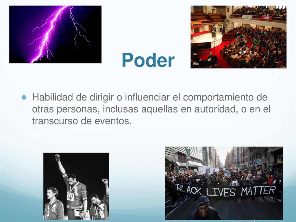 Poder Habilidad de dirigir o influenciar el comportamiento de otras personas, inclusas aquellas en autoridad, o en el transcurso de eventos.