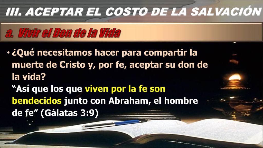 a. Vivir el Don de la Vida III. ACEPTAR EL COSTO DE LA SALVACIÓN