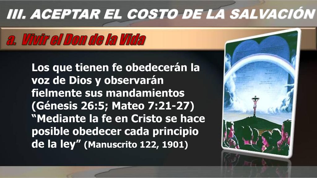 a. Vivir el Don de la Vida III. ACEPTAR EL COSTO DE LA SALVACIÓN