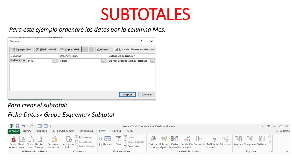 SUBTOTALES Para este ejemplo ordenaré los datos por la columna Mes.