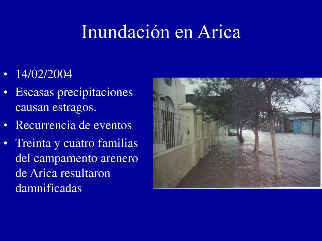 Inundación en Arica 14/02/2004. Escasas precipitaciones causan estragos. Recurrencia de eventos.