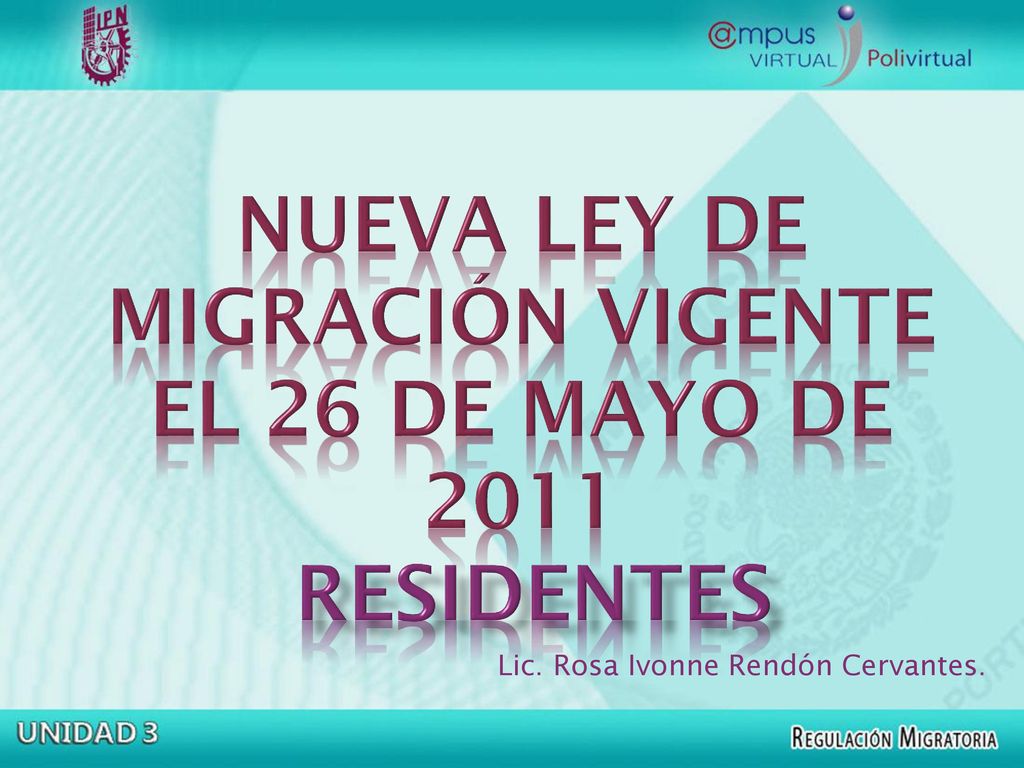 NUEVA LEY DE MIGRACIÓN VIGENTE EL 26 DE MAYO DE 2011 RESIDENTES