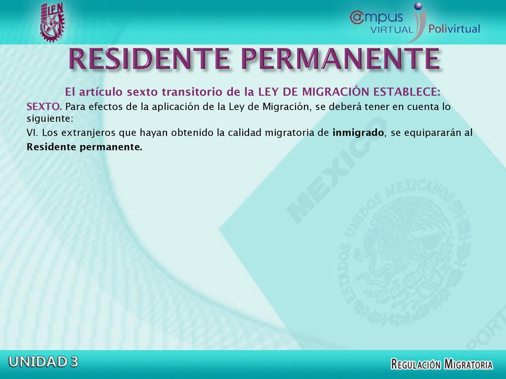 El artículo sexto transitorio de la LEY DE MIGRACIÓN ESTABLECE: