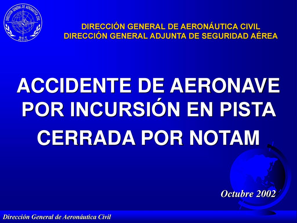 ACCIDENTE DE AERONAVE POR INCURSIÓN EN PISTA CERRADA POR NOTAM