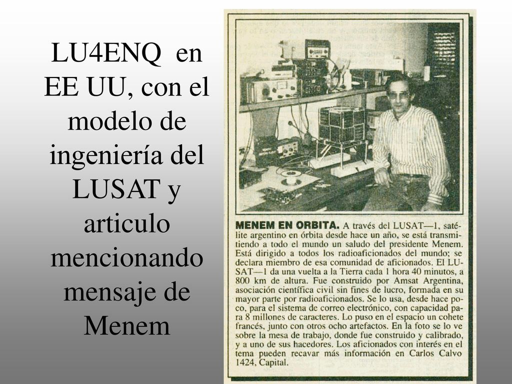 LU4ENQ en EE UU, con el modelo de ingeniería del LUSAT y articulo mencionando mensaje de Menem