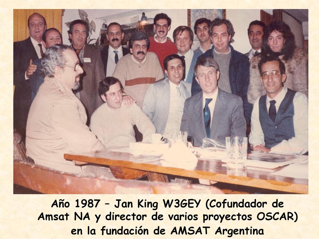Año 1987 – Jan King W3GEY (Cofundador de Amsat NA y director de varios proyectos OSCAR) en la fundación de AMSAT Argentina