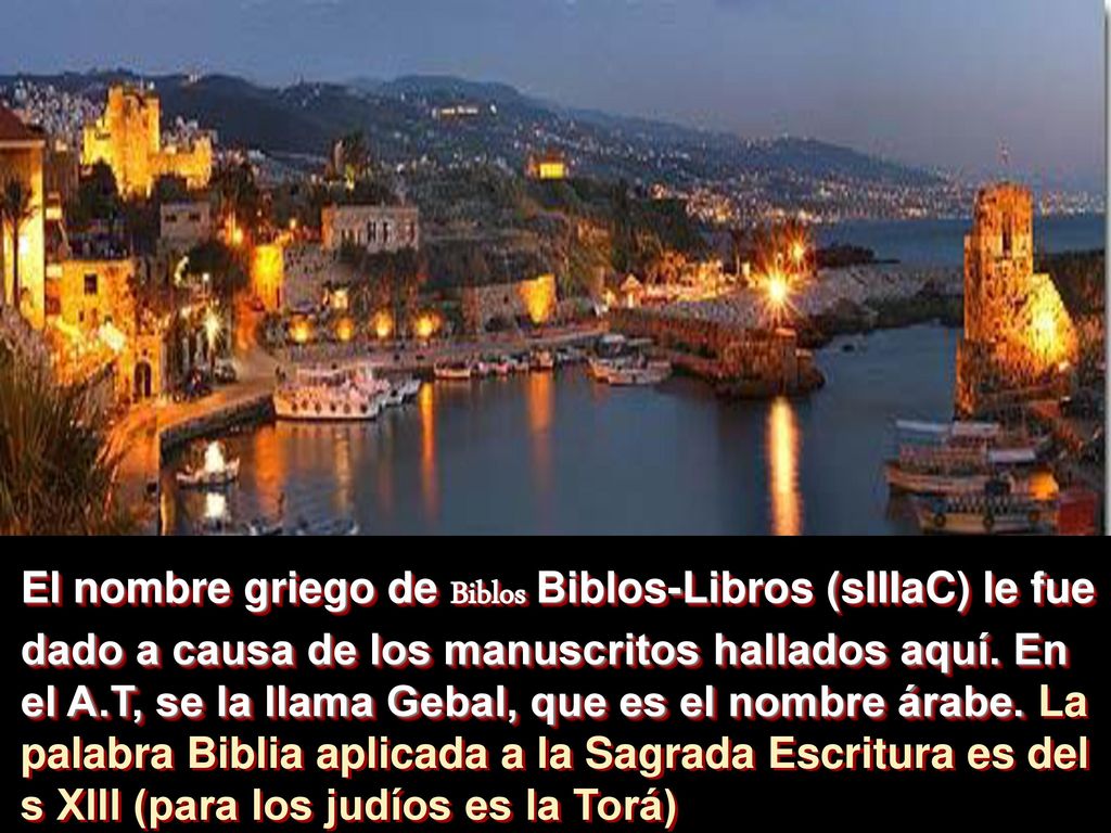 El nombre griego de Biblos Biblos-Libros (sIIIaC) le fue dado a causa de los manuscritos hallados aquí.