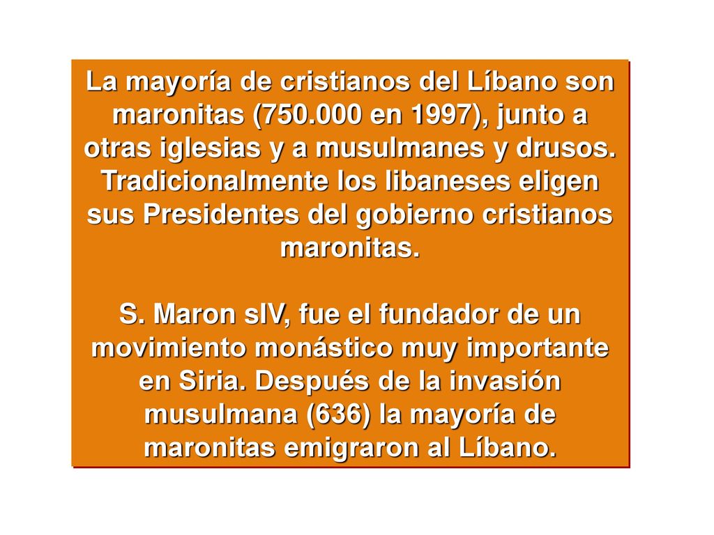 La mayoría de cristianos del Líbano son maronitas (750