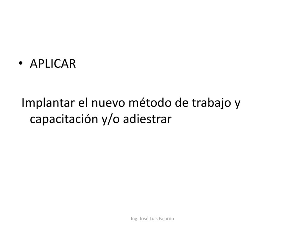 Implantar el nuevo método de trabajo y capacitación y/o adiestrar
