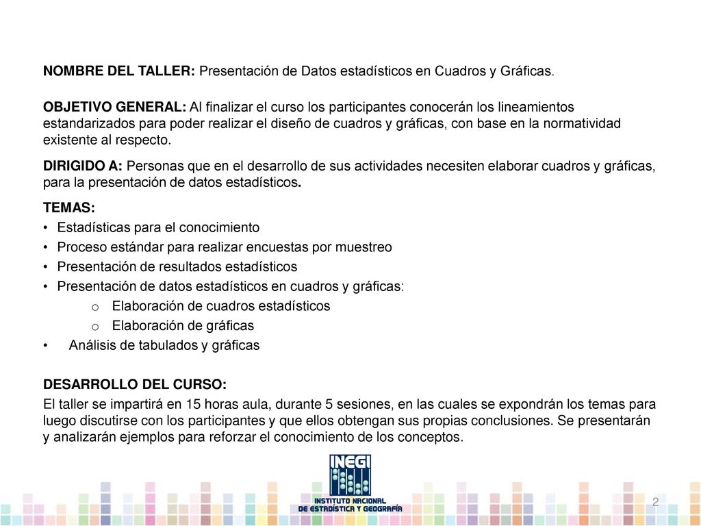 NOMBRE DEL TALLER: Presentación de Datos estadísticos en Cuadros y Gráficas.