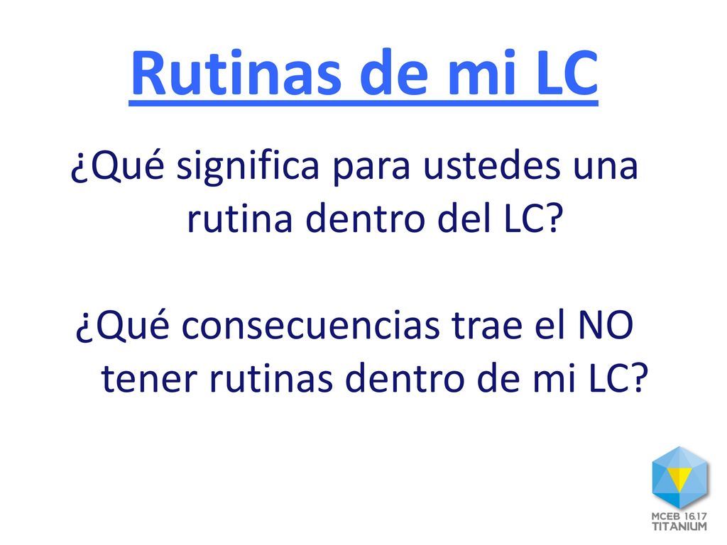 Rutinas de mi LC ¿Qué significa para ustedes una rutina dentro del LC.