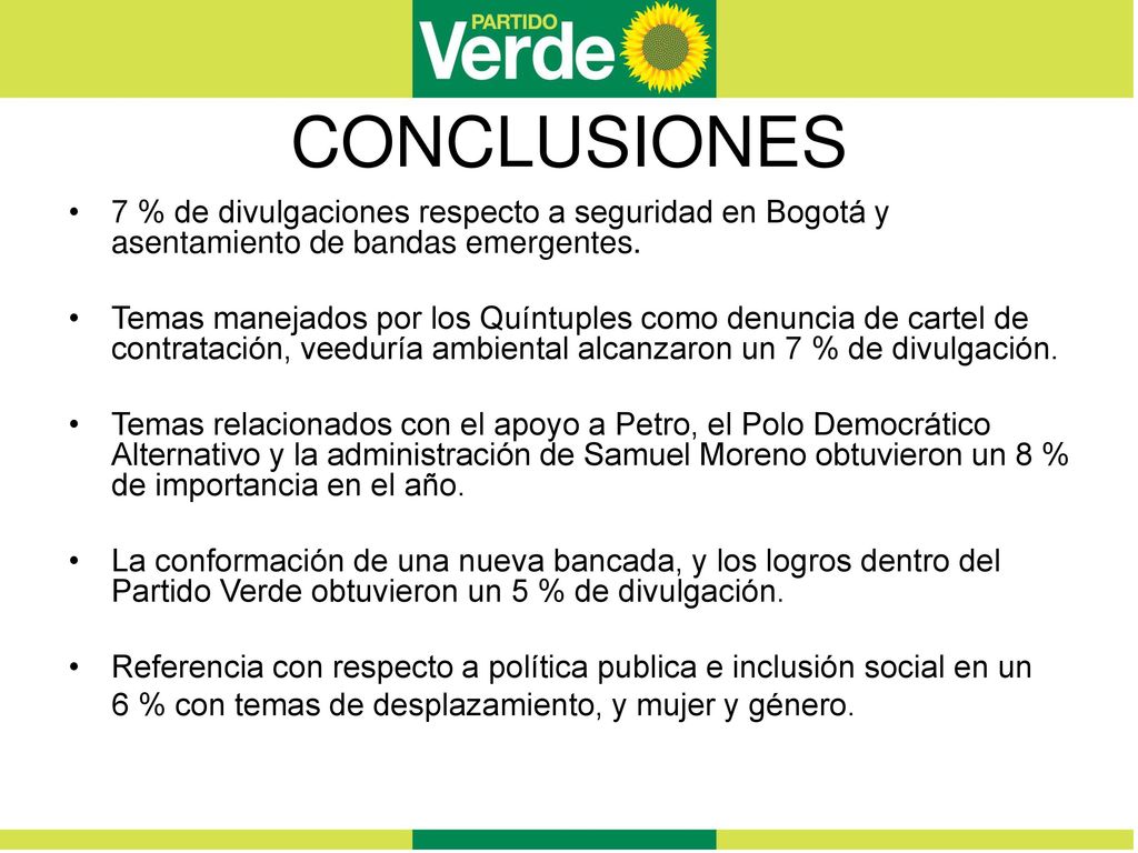 CONCLUSIONES 7 % de divulgaciones respecto a seguridad en Bogotá y asentamiento de bandas emergentes.