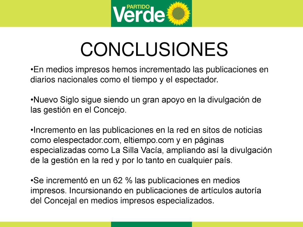 CONCLUSIONES En medios impresos hemos incrementado las publicaciones en diarios nacionales como el tiempo y el espectador.