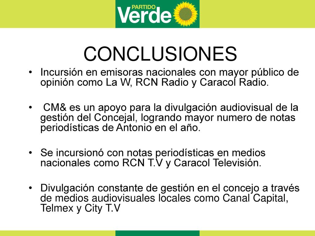 CONCLUSIONES Incursión en emisoras nacionales con mayor público de opinión como La W, RCN Radio y Caracol Radio.