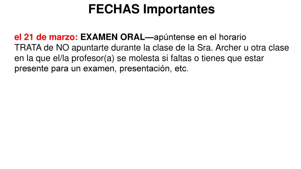FECHAS Importantes el 21 de marzo: EXAMEN ORAL—apúntense en el horario