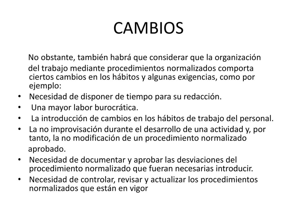 CAMBIOS No obstante, también habrá que considerar que la organización