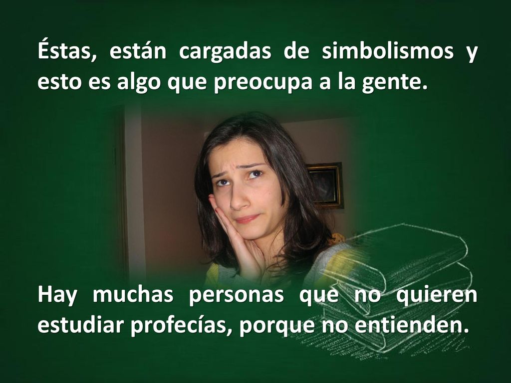 Éstas, están cargadas de simbolismos y esto es algo que preocupa a la gente.