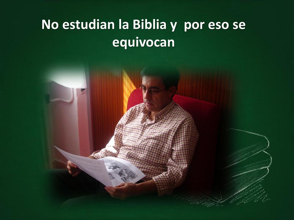 No estudian la Biblia y por eso se equivocan