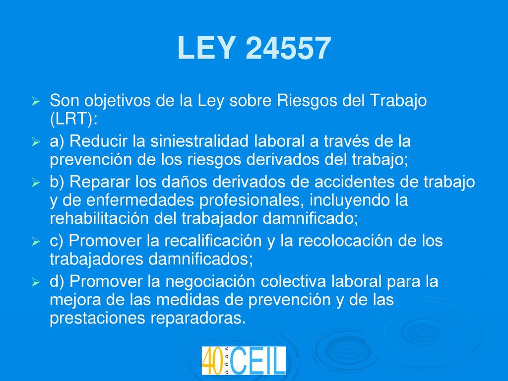 LEY Son objetivos de la Ley sobre Riesgos del Trabajo (LRT):