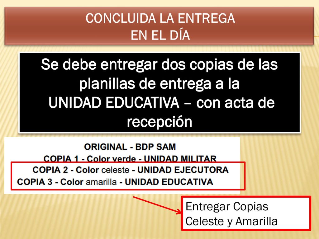 Se debe entregar dos copias de las planillas de entrega a la