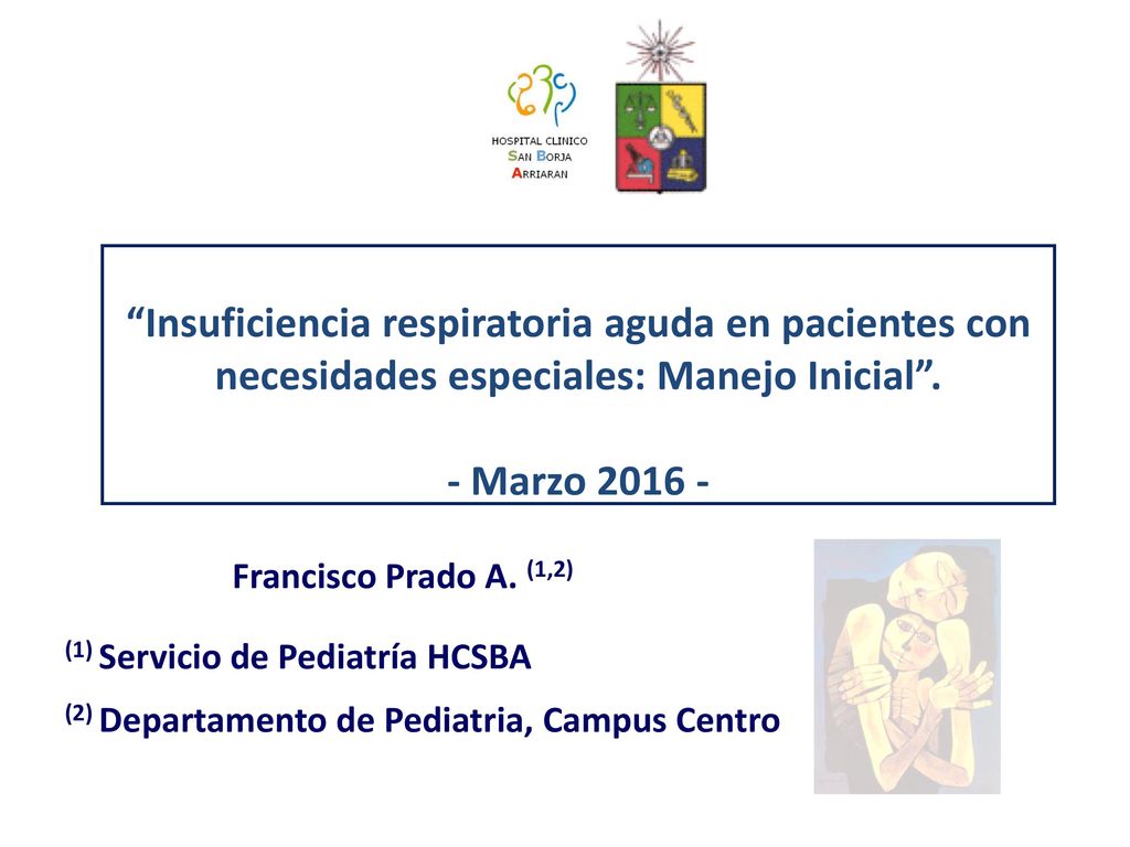 Insuficiencia respiratoria aguda en pacientes con necesidades especiales: Manejo Inicial . - Marzo